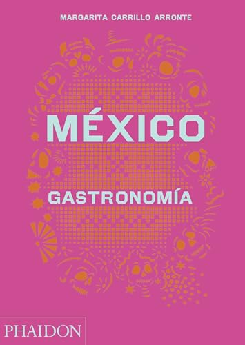 Mexico gastronomía: Gastronomia / the Cookbook (FOOD-COOK)