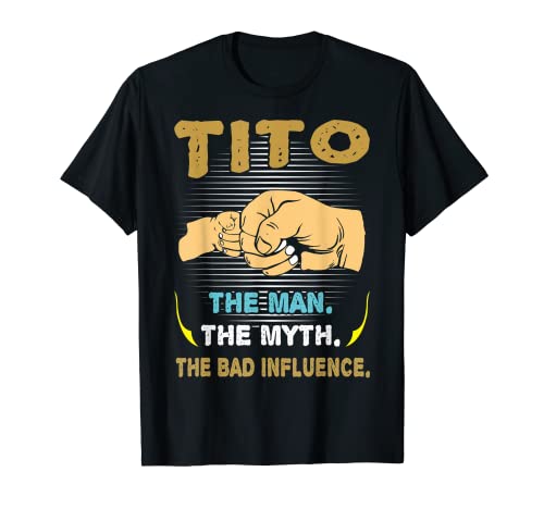 Hombre Tito El Hombre El Mito La Mala Influencia Camiseta