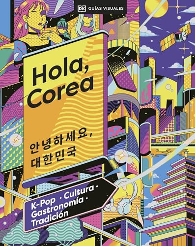 Hola, Corea (Viajes para regalar): K-pop, cultura, gastronomía, tradición (Guías de viaje)